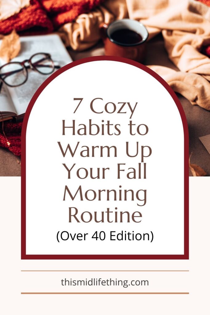 Cozy fall flat lay with book, blanket, coffee, and glasses. Text overlay: “7 Cozy Habits to Warm Up Your Fall Morning Routine (Over 40 Edition).
